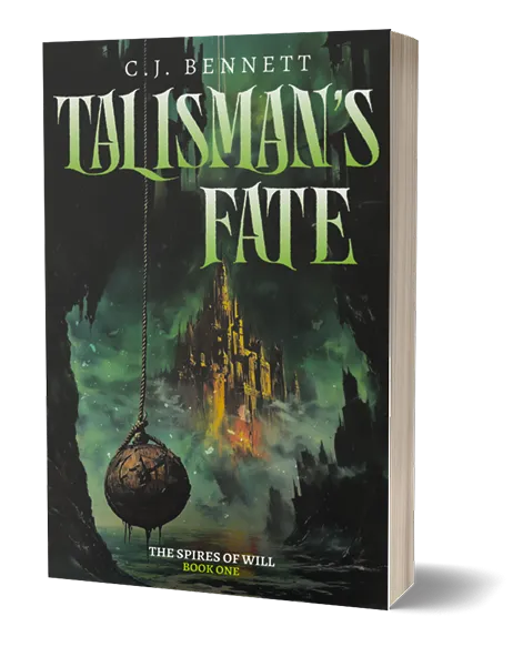 Talisman’s Fate by C.J. Bennett, The Spires of Will, Book One: paperback cover